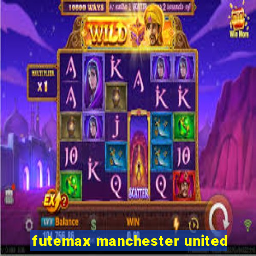 futemax manchester united